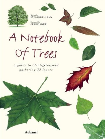 A Notebook Of Trees: A Guide To Identifying And Gathering 35 Leaves