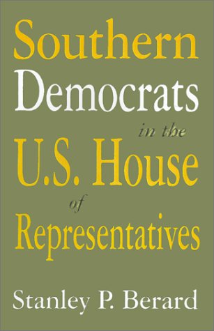 Southern Democrats in the U.S. House of Representatives (Congressional Studies Series, V. 2),Used