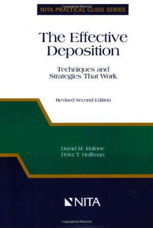 The Effective Deposition: Techniques and Strategies That Work (Nita Practical Guide Series),New