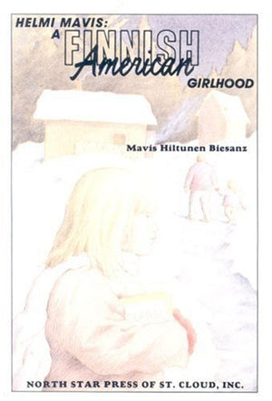 Helmi Mavis, a Finnish American Girlhood,Used