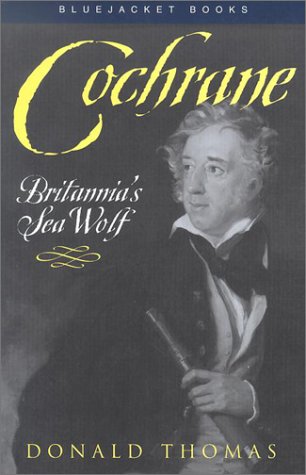 Cochrane: Britannia's Sea Wolf (Bluejacket Books),New