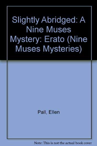 Slightly Abridged: A Nine Muses Mystery: Erato