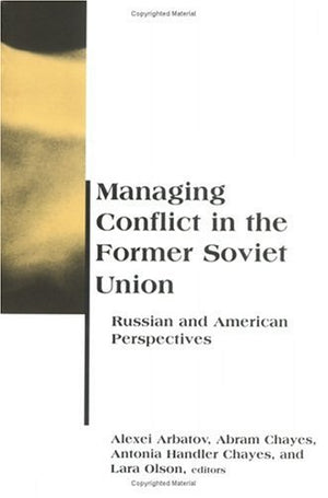 Managing Conflict in the Former Soviet Union: Russian and American Perspectives (BCSIA Studies in International Security) (Belfe,Used