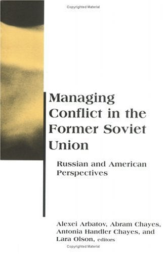 Managing Conflict in the Former Soviet Union: Russian and American Perspectives (BCSIA Studies in International Security) (Belfe,Used