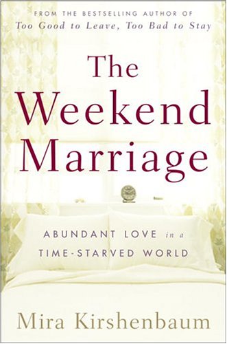 The Weekend Marriage: Abundant Love in a TimeStarved World,Used