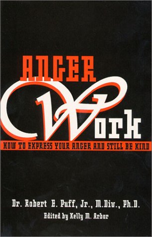 Anger Work: How to Express Your Anger and Still Be Kind,Used