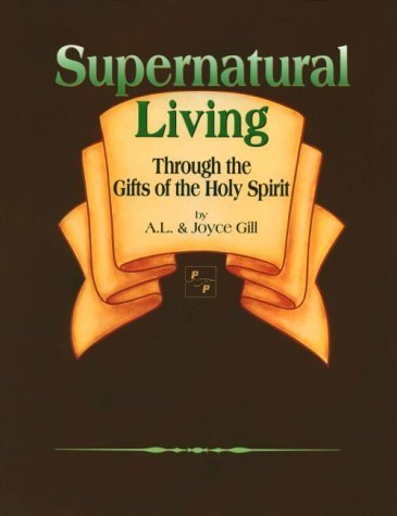 Supernatural Living: Through Gifts of Holy Spirit,Used