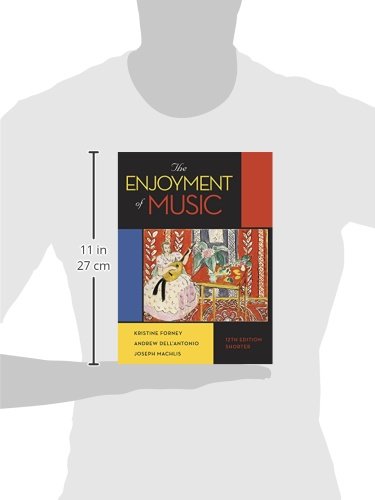 The Enjoyment of Music (Shorter Twelfth Edition),Used