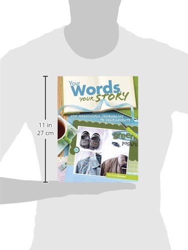Your Words, Your Story: Add Meaningful Journaling To Your Layouts,Used