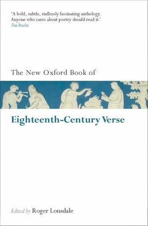 The Oxford Book of EighteenthCentury Verse: Reissue (Oxford Books of Prose & Verse),New