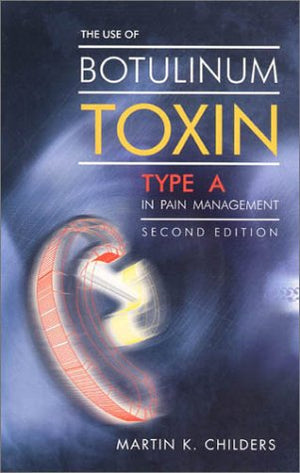The Use of Botulinum Toxin Type a in Pain Management: A Clinician's Guide,Used