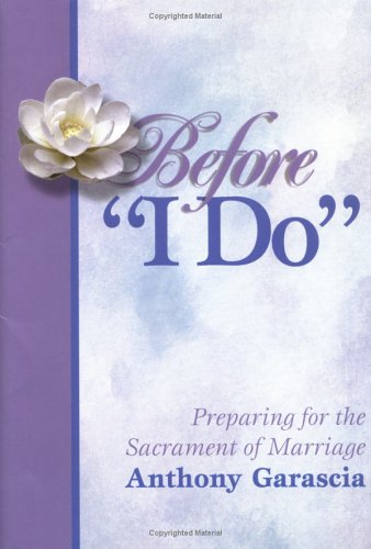 Before 'I Do': Preparing for the Sacrament of Marriage,New