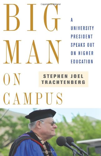 Big Man on Campus: A University President Speaks Out on Higher Education,Used
