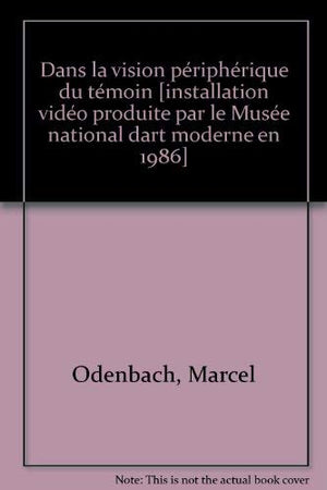 Dans la vision peripherique du temoin: Marcel Odenbach (CATALOGUES DU M.N.A.M) (French Edition),Used