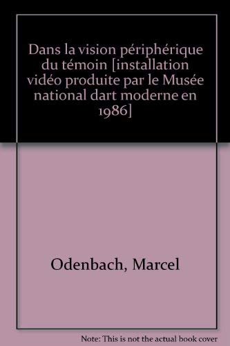 Dans la vision peripherique du temoin: Marcel Odenbach (CATALOGUES DU M.N.A.M) (French Edition),Used