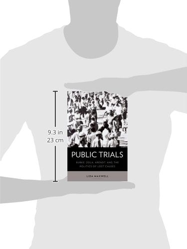 Public Trials: Burke, Zola, Arendt, and the Politics of Lost Causes,Used