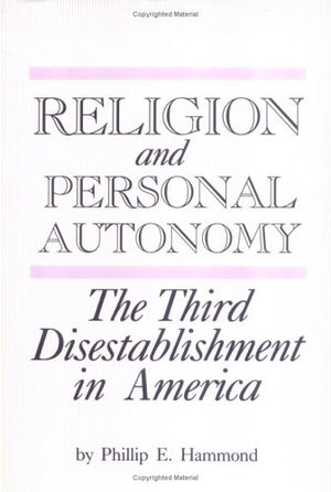 Religion and Personal Autonomy: The Third Disestablishment in America (Studies in Comparative Religion),Used