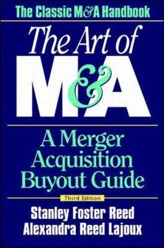 The Art Of M&A: A Merger Acquisition Buyout Guide,New