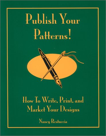 Publish Your Patterns! How to Write, Print, and Market Your Designs,Used