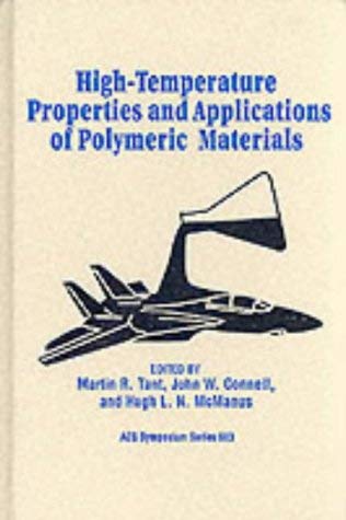 HighTemperature Properties and Applications of Polymeric Materials (ACS Symposium Series),Used