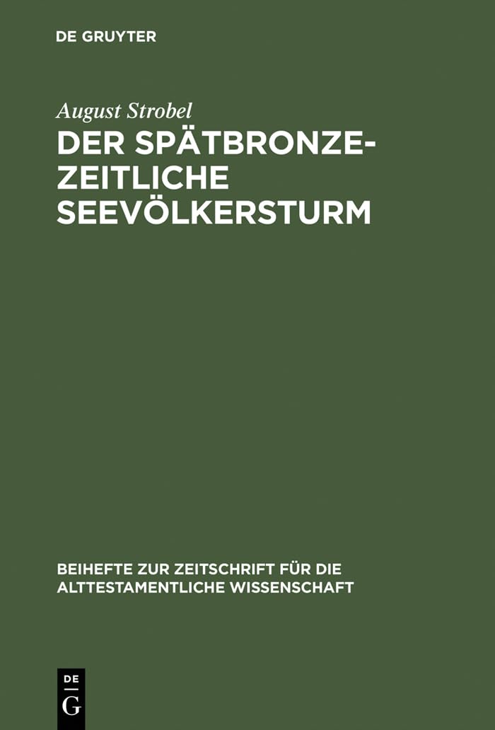 Der Sptbronzezeitliche Seevlkersturm: Ein Forschungsberblick Mit Folgerungen Zur Biblischen Exodusthematik (Beihefte Zur Zeitsch,Used