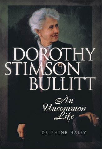 Dorothy Stimson Bullitt: An Uncommon Life,Used