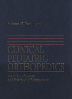 Clinical Pediatric Orthopedics: The Art of Diagnosis and Principles of Management,Used