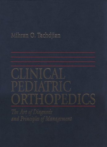 Clinical Pediatric Orthopedics: The Art of Diagnosis and Principles of Management,Used