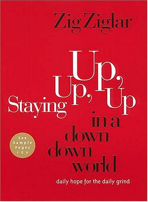 Staying Up, Up, Up In A Down, Down World Daily Hope For The Daily Grind,New