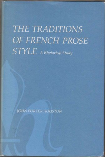 The Traditions of French Prose Styles. A rhetorical study,Used