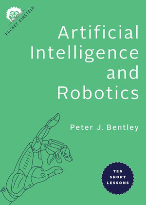 Artificial Intelligence and Robotics: Ten Short Lessons (Pocket Einstein Series),Used