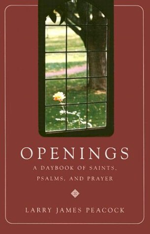 Openings: A Daybook of Saints, Psalms, and Prayer,Used
