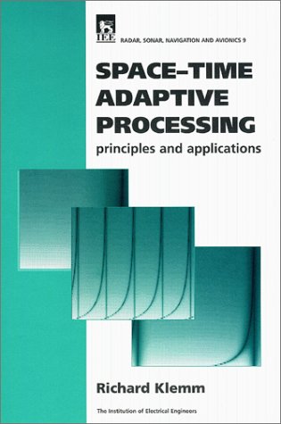 SpaceTime Adaptive Processing: Principles and Applications (Iee Radar Series , No 9),Used