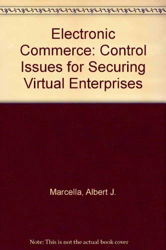 Electronic Commerce: Control Issues for Securing Virtual Enterprises,Used