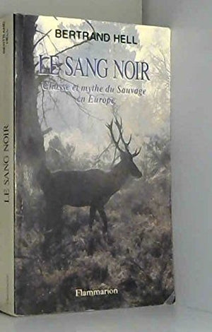 Sang noir  chasse et mythe du sauvage en europe (Le) (HISTOIRE),Used
