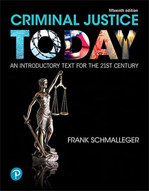 Criminal Justice Today: An Introductory Text For The 21St Century