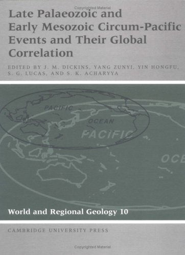 Late Palaeozoic and Early Mesozoic CircumPacific Events and their Global Correlation (World and Regional Geology, Series Number,Used