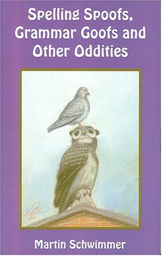 Spelling Spoofs, Grammar Goofs and Other Oddities,Used