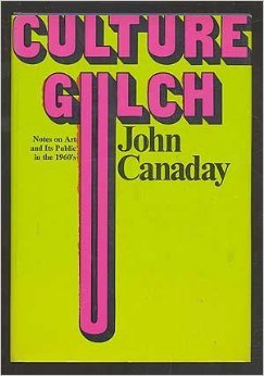 Culture Gulch: Notes on Art and Its Public in the 1960's,Used