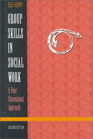 Group Skills in Social Work: A FourDimensional Approach,Used