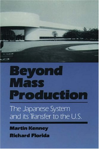 Beyond Mass Production: The Japanese System and Its Transfer to the U.S.,Used