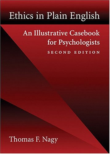 Ethics in Plain English: An Illustrative Casebook for Psychologists ( Second Edition ),Used