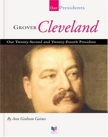 Grover Cleveland: Our TwentySecond and TwentyFourth President (Our Presidents),Used