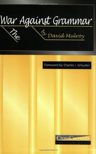 The War Against Grammar (CrossCurrents Series),Used
