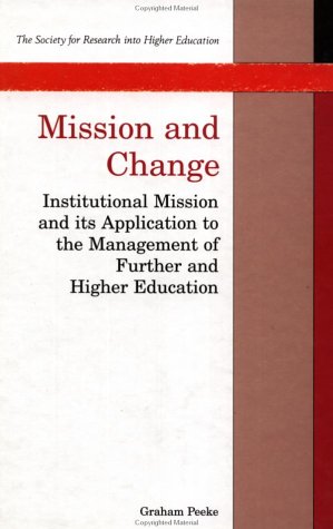 Mission and Change: Institutional Mission and Its Application to the Management of Further and Higher Education,Used
