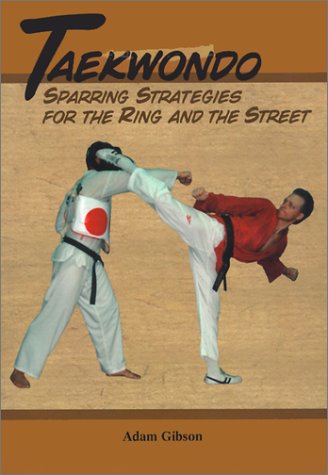 Taekwondo: Sparring Strategies For the Ring and the Street,Used