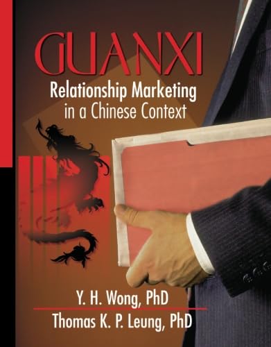 Guanxi : Relationship Marketing in a Chinese Context,Used