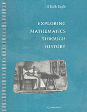 Exploring Mathematics through History,Used