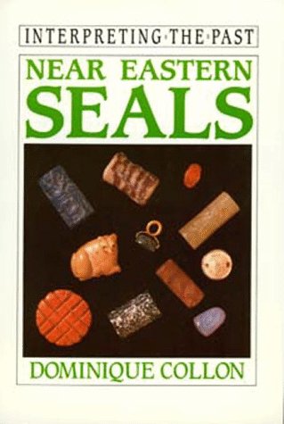 Near Eastern Seals (Interpreting The Past),New