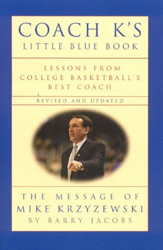 Coach K'S Little Blue Book: Lessons From College Basketball'S Best Coach